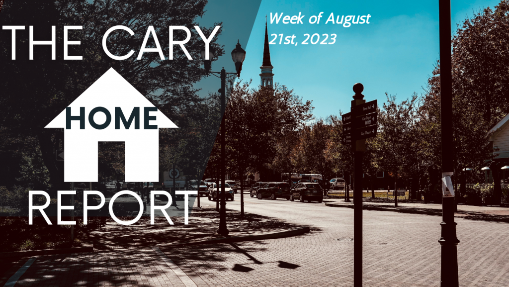 54.8% of Cary homes sold above listing price – The Cary Home Report 08/21