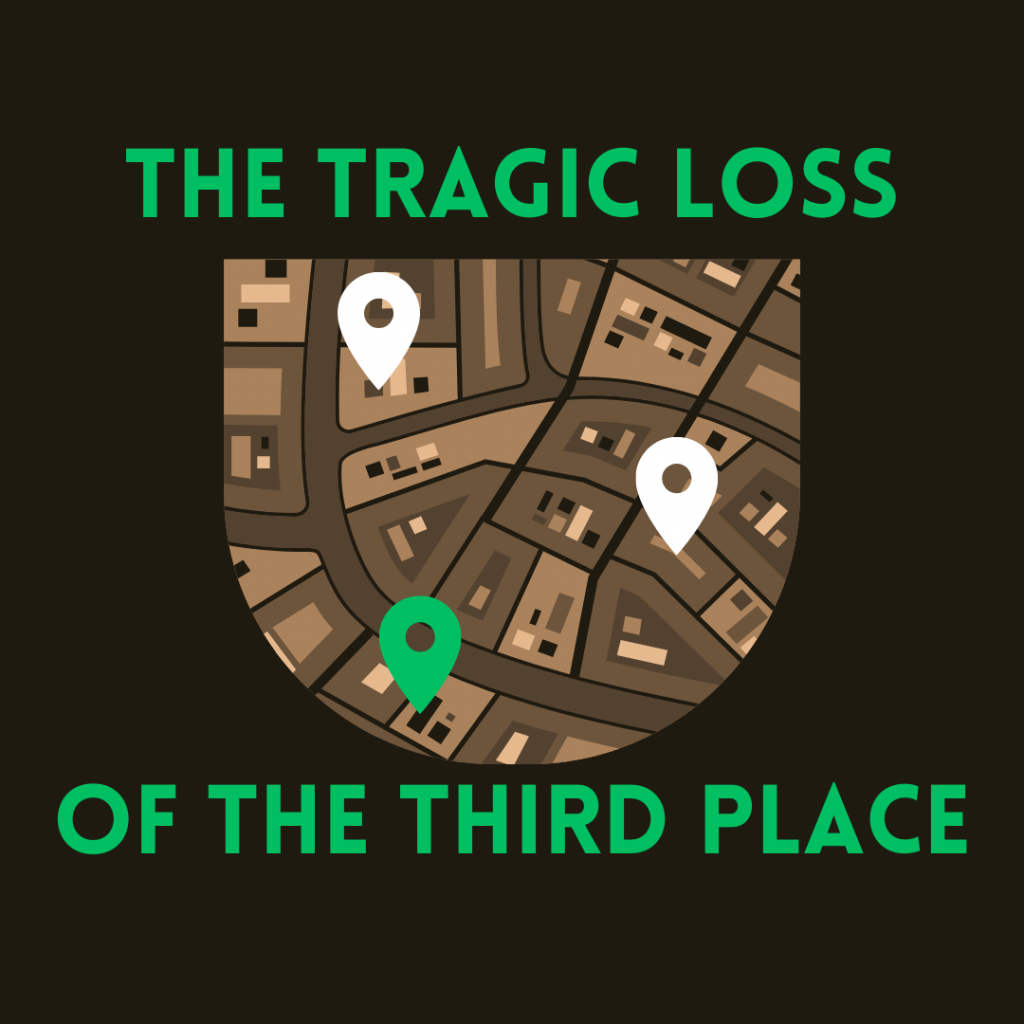 The Tragic Loss of the Third Place