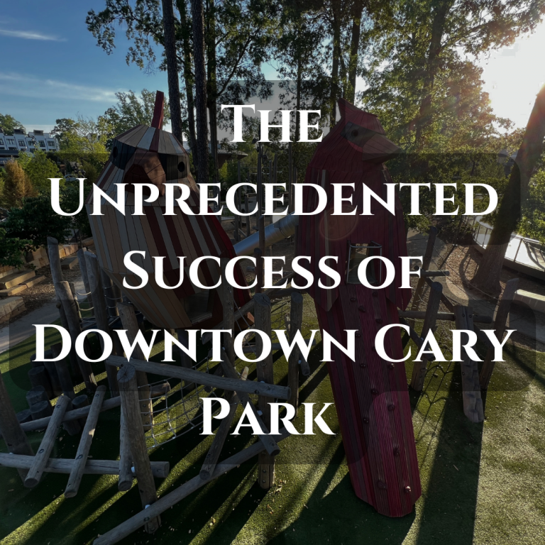 The Unprecedented Success of the Downtown Cary Park