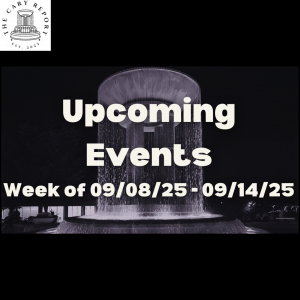 Upcoming Events in Cary: 09/08/25 – 09/14/25