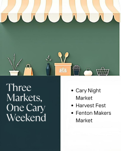 Three Markets, One Cary Weekend